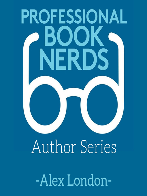 Title details for Alex London Interview by Professional Book Nerds - Available